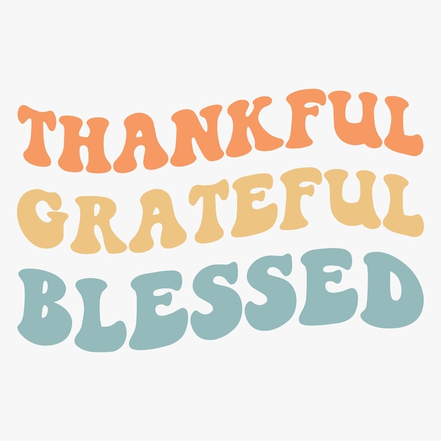 Thankful grateful blessed retro design for print