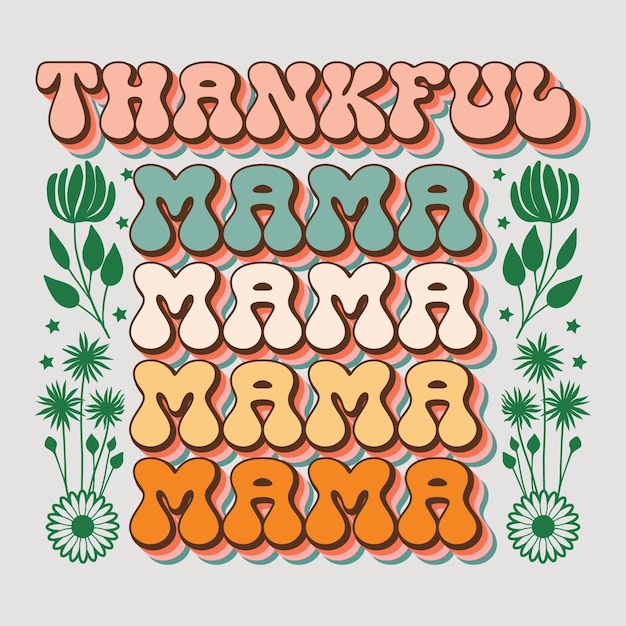 Vector thankful mama mama mama svg sublimation vector graphic tshirt design sublimation