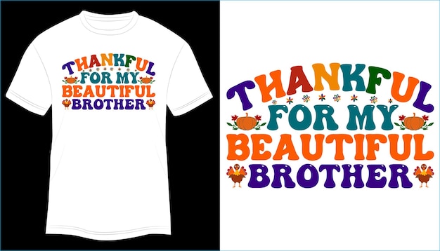 Vector thankful for my beautiful brother t-shirt design vector illustration