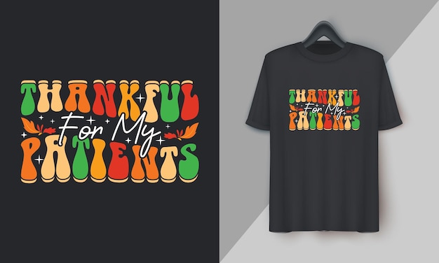 Vector thankful for my patients fall thanksgiving day special tshirt design vector festival holidays