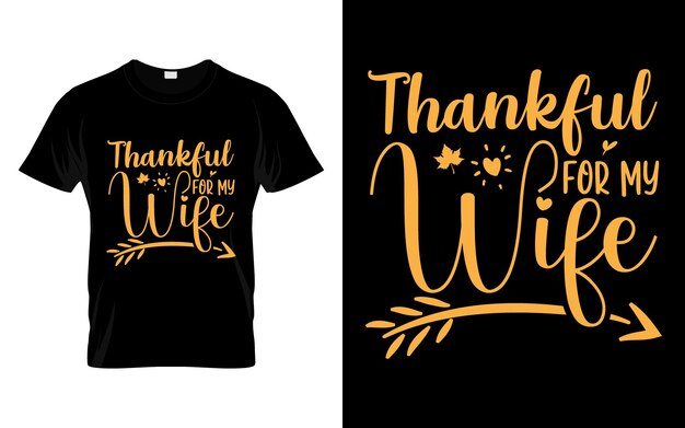 Thankful for my Wife Happy thanksgiving fall season tshirt design vector