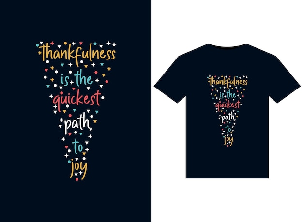 Thankfulness is the quickest path to joy illustrations for print-ready T-Shirts design