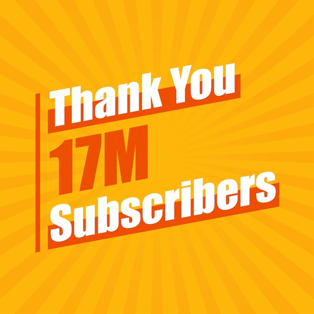 Thanks 17M subscribers 17000000 subscribers celebration modern colorful design