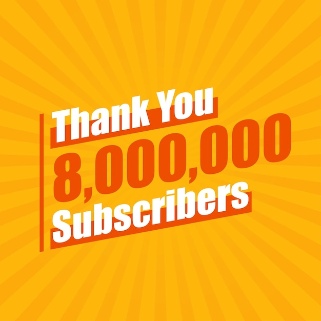 Vector thanks 8000000 subscribers 8m subscribers celebration modern colorful design