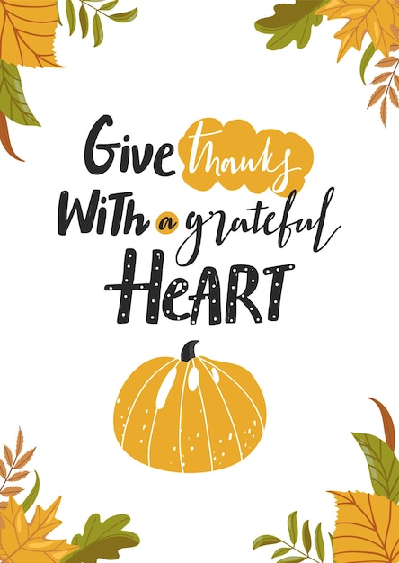 Vector thanksgiving day greeting card typography slogan design give thanks with a grateful heart sign