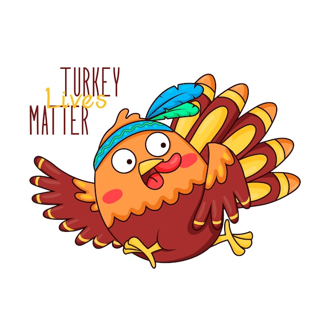 Thanksgiving greeting card template with turkey and lettering Turkey lives matter