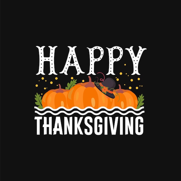 Thanksgiving t-shirt design or happy turkey shirt or thanksgiving poster design