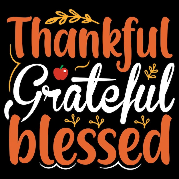 Thanksgiving t shirt design with Thanksgiving elements or Hand drawn Thanksgiving typography design