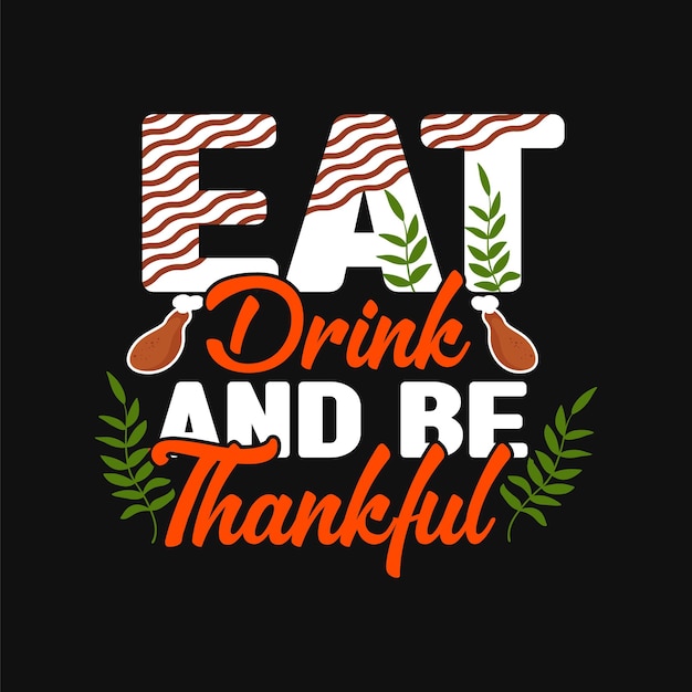 Thanksgiving t-shirtontwerp, citaten, belettering en vectorontwerp