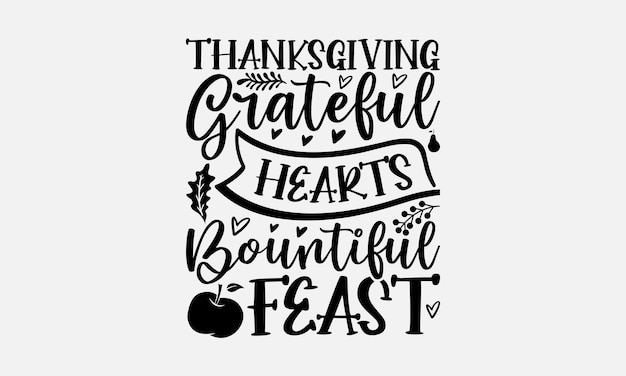 Vettore thanksgiving t-shirt design thanksgiving quotes file calligrafia design grafico