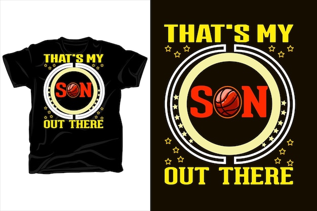 THAT’S MY SON OUT THERE T SHIRT