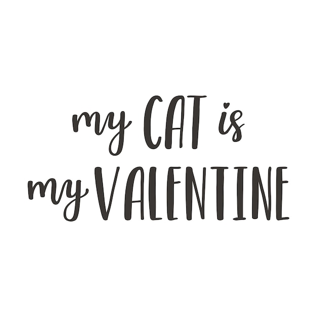 손으로 쓴 문구 My Cat Is My Valentine. 핸드 레터링. 발렌타인 데이를 주제로 한 단어