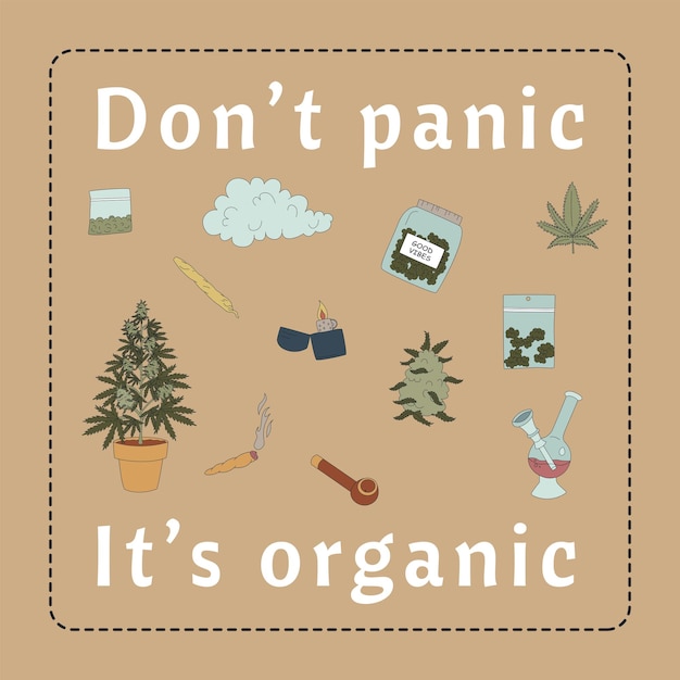 비문 Don't Panic It's Organic 및 마리화나 요소 티셔츠 인쇄 포스터 및 기타 용도를 위한 평면 벡터 삽화