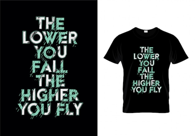 Чем ниже ты падаешь, тем выше летишь типография цитаты футболка