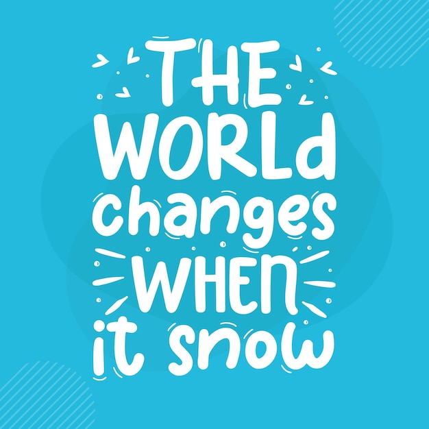 Мир меняется, когда идет снег Премиум Зимние надписи Векторный дизайн