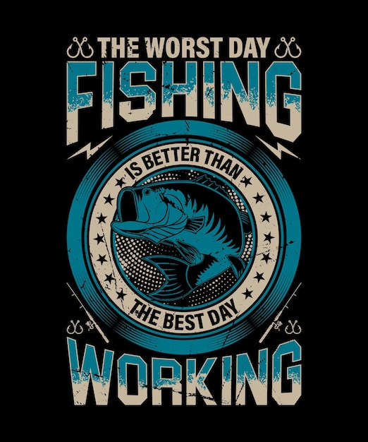 Вектор Рыбалка в худший день лучше, чем рыбалка в лучший рабочий день футболка или векторный дизайн