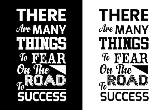 There are many things to fear on the road to success. Inspiring, motivational quotes t-shirt design