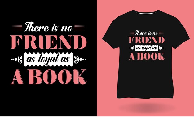 There is no friend as loyal as a book craft tshit design