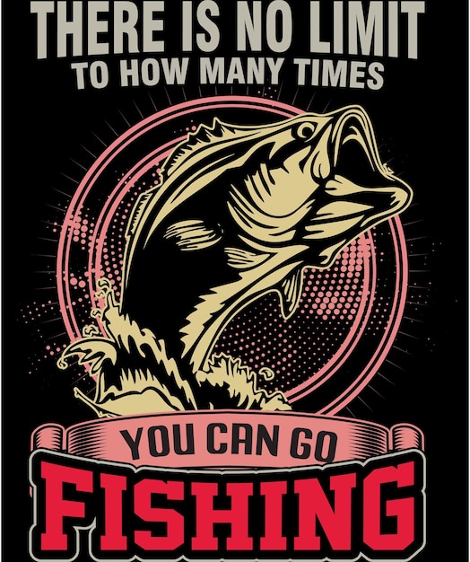 Нет ограничений на то, сколько раз вы можете ходить на рыбалкуFishing T Shirt