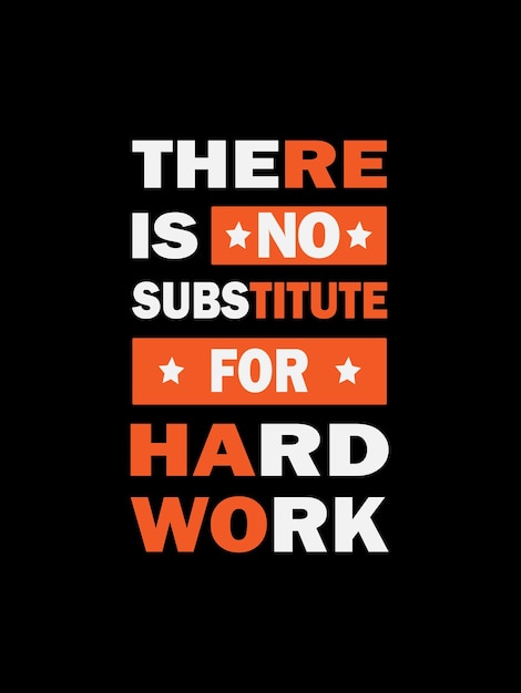 Vector there is no substitute for hard work quotes t shirt design