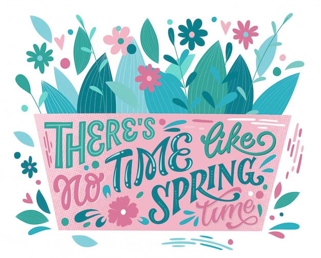 There is no time like spring time - beautiful spring lettering, great design for any purposes. flower box shape design with bouquet.