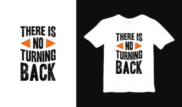 there is no turning back typography t shirt design