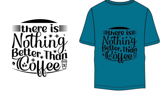 コーヒーより良いものはありません コーヒー ベクター t シャツ デザイン