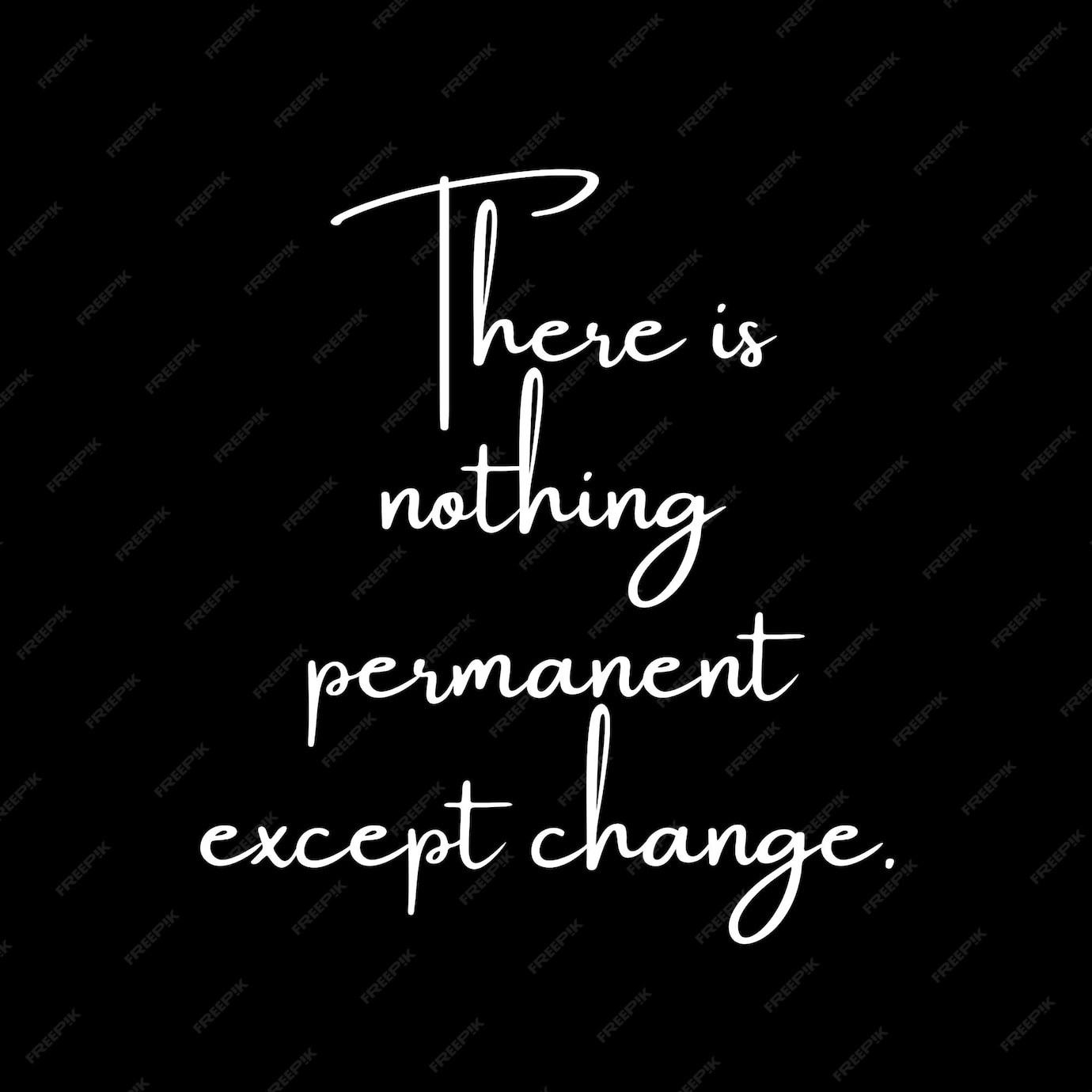 Premium Vector There is nothing permanent except change. motivational