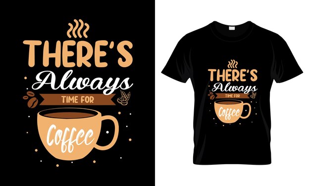 コーヒーの時間は常にありますより良いレタリングタイポグラフィtシャツデザイン