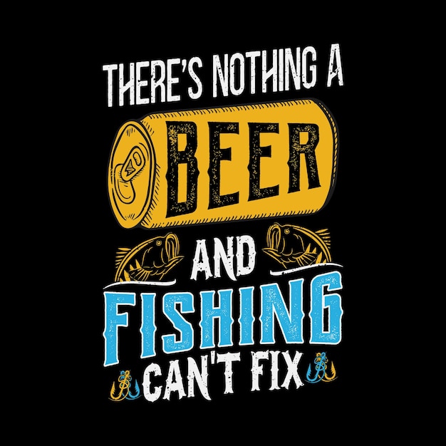 맥주는 없고 낚시로는 물고기를 고칠 수 없습니다 맥주는 낚시 티셔츠 디자인을 벡터 할 수 있습니다