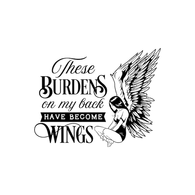 These burdens on my back quotes typography lettering for t shirt design