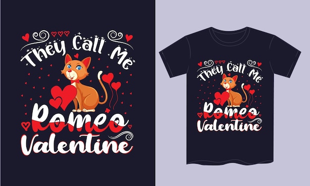 They Call Me Romeo Valentine T Shirt