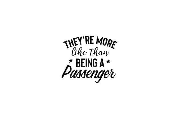 They're more like than being a passenger