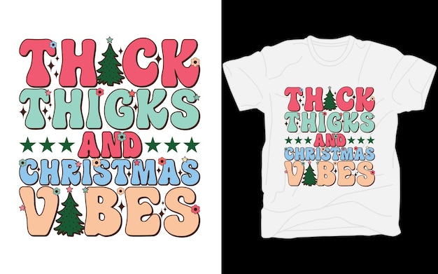 Thick Thighs and Christmas Vibes tshirt design