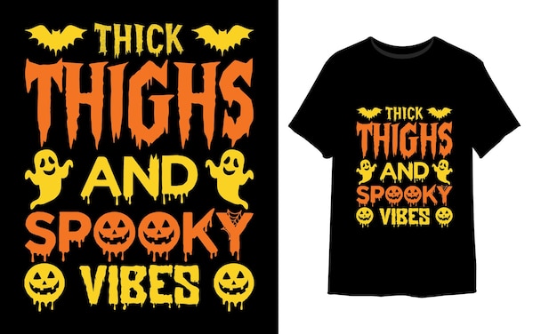 Thick thighs and spooky vibes halloween t-shirt design