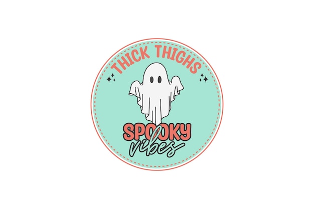 Vector thick thighs spooky vibes shirt design