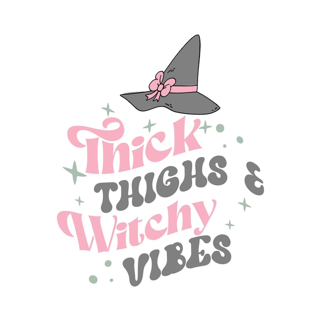 Thick Thighs amp Witchy Vibes Halloween Quote Design Halloween illustratie