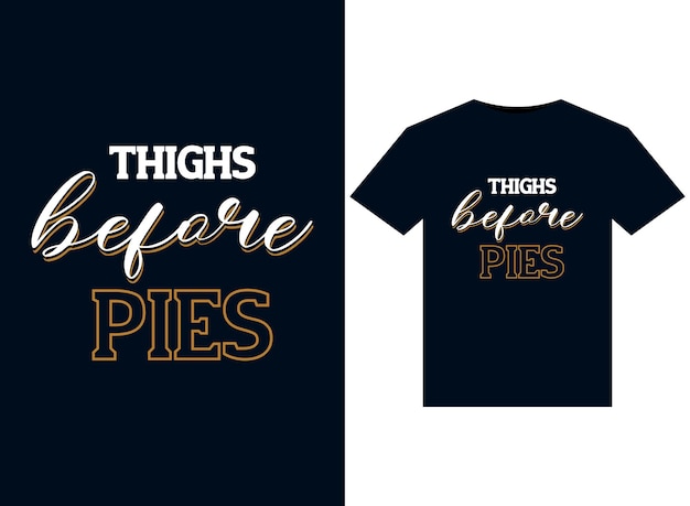 Thighs Before Pies illustrations for print-ready T-Shirts design