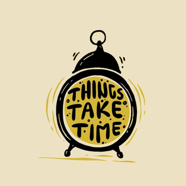 things take time motivation quotes