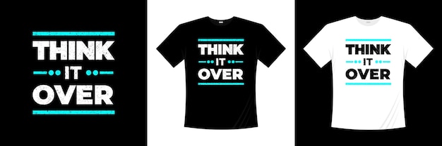 think it over typography t-shirt design