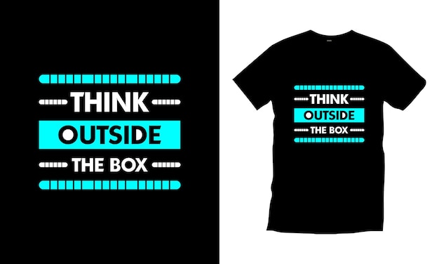 Think outside the box modern typography inspirational quotes t shirt design