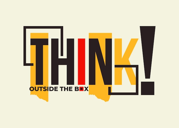 Think outside the box motivational quotes typography abstract design vector print illustration