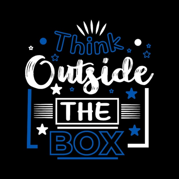 Think outside the box typography design for the tshirt