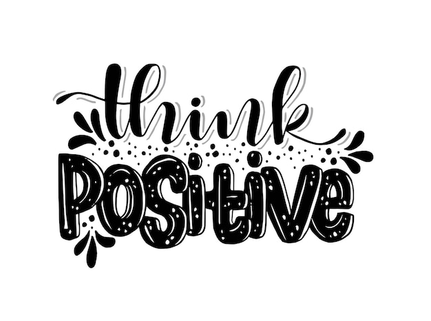 Vector think positive hand drawn typography poster