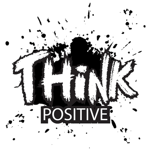 Think Positive hand lettering. Poster quote.