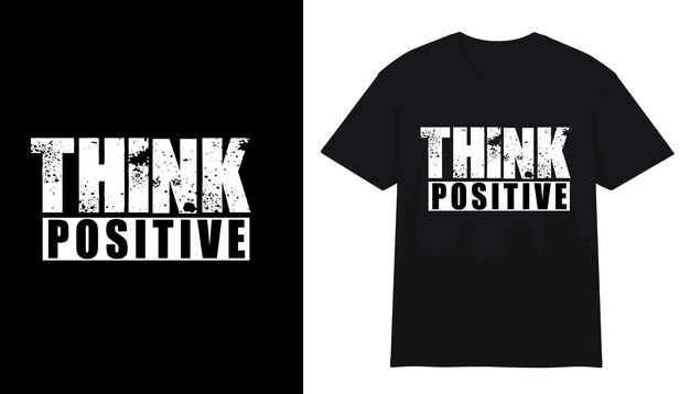 Думайте позитивно. Дизайн футболки с типографикой