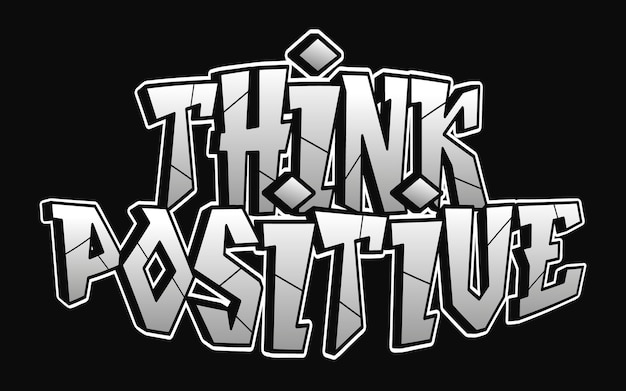 Think Positive word graffiti style letters