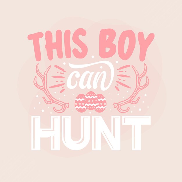 Vector this boy can hunt lettering premium vector design