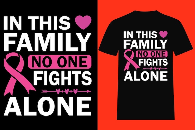 In this family no one fights alone typography T Shirt design