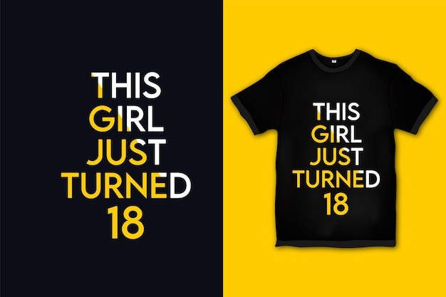 This girl just turned 18 T-shirt design